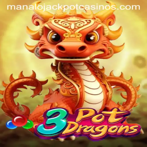 Embark on an Epic Adventure with 3PotDragons and Strike the MANALO JACKPOT