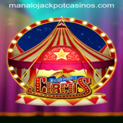 EcstaticCircus: Enter the World of MANALO JACKPOT