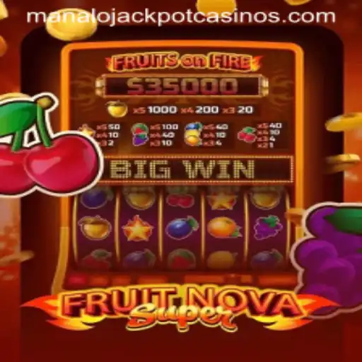 FruitNovaSuper: A Juicy Adventure with MANALO JACKPOT