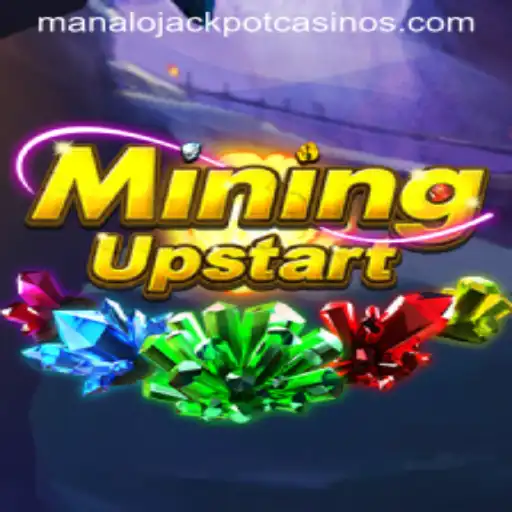 Exploring the World of MiningUpstart: How to Hit the MANALO JACKPOT