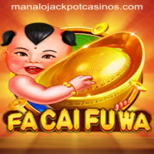 FaCaiFuWa: A Thrilling New Game with a Chance to 'MANALO JACKPOT'