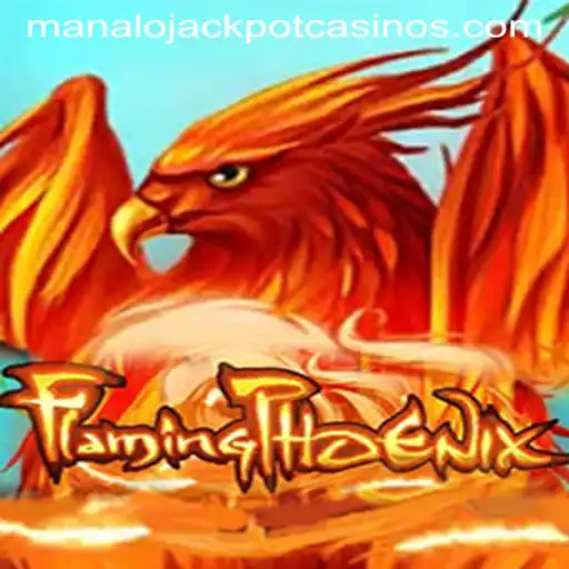 FlamingPhoenix: Experience the Thrill and Win the MANALO JACKPOT