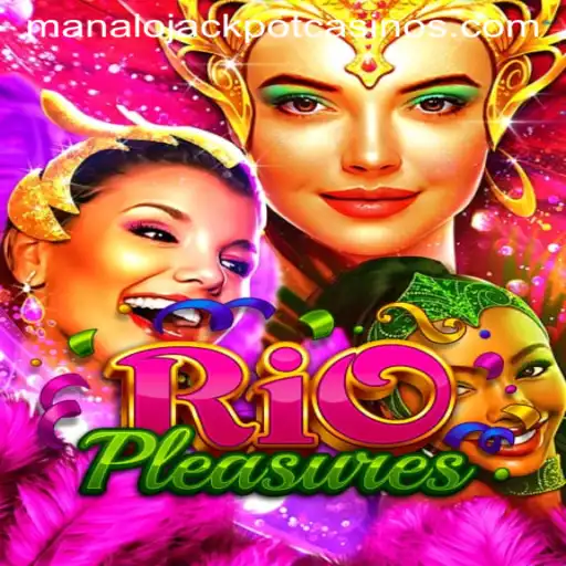 RioPleasures: Dive into the Vibrant World of Gaming and Win Big with MANALO JACKPOT