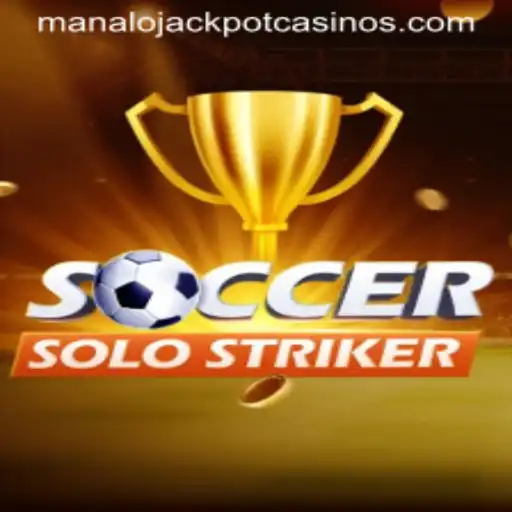 SoccerSoloStriker: Revolutionizing Sports Gaming with MANALO JACKPOT