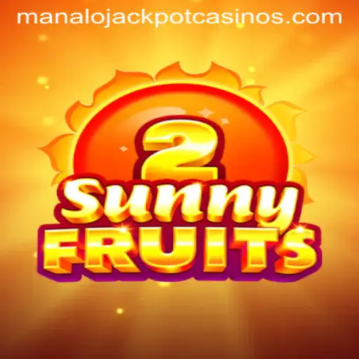 SunnyFruits2: Dive into the Exciting World of MANALO JACKPOT