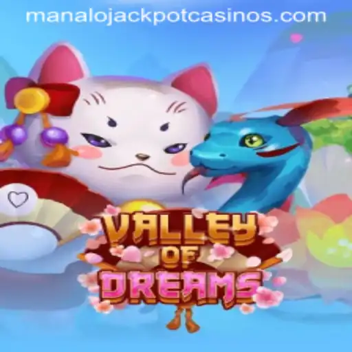 Explore the Enchanting Adventure of ValleyofDreams and Uncover the MANALO JACKPOT